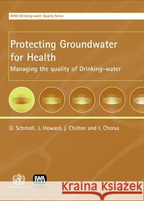 Protecting Groundwater for Health Oliver Schmoll 9781843390794 BERTRAMS - książka