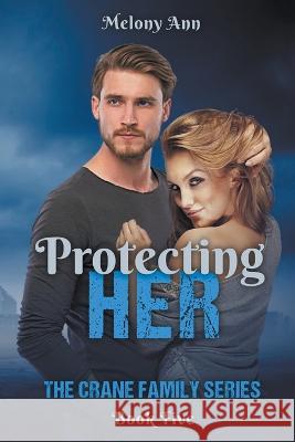 Protecting Her Melony Ann   9781961966307 Carxander Publishing - książka