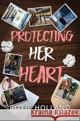 Protecting Her Heart Roxie Holland 9781918175189 Roxie Holland - książka
