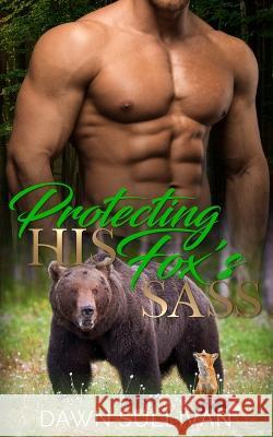 Protecting His Fox's Sass Tracie Douglas Dawn Sullivan  9798385765638 Independently Published - książka