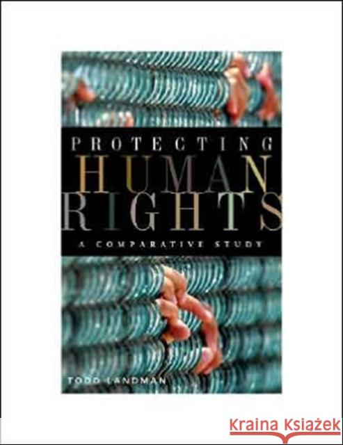 Protecting Human Rights: A Comparative Study Landman, Todd 9781589010642 Georgetown University Press - książka