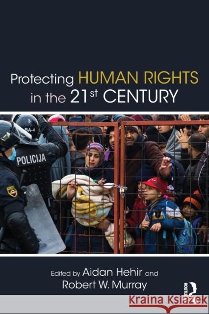 Protecting Human Rights in the 21st Century Aidan Hehir Robert W. Murray 9781138218932 Routledge - książka