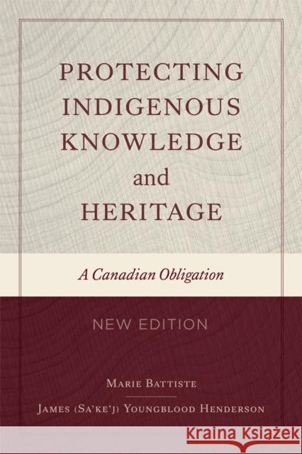 Protecting Indigenous Knowledge and Heritage, New Edition: A Canadian Obligation Marie Battiste James Sa'ke'j Youngblood Henderson 9780774881142 Purich Pub. - książka