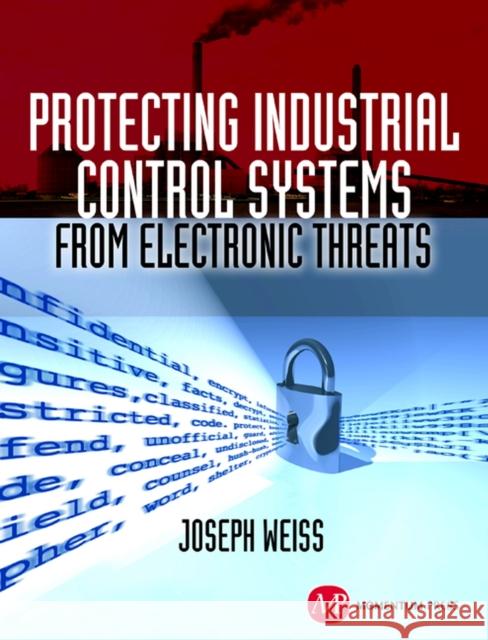 Protecting Industrial Control Systems from Electronic Threat  Weiss 9781606501979  - książka