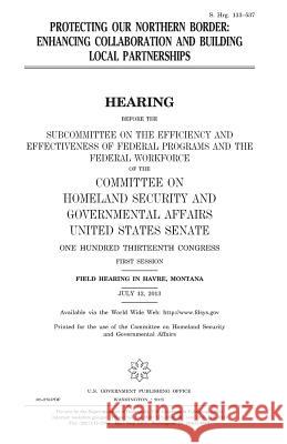 Protecting our northern border: enhancing collaboration and building local partnerships Senate, United States 9781981433124 Createspace Independent Publishing Platform - książka