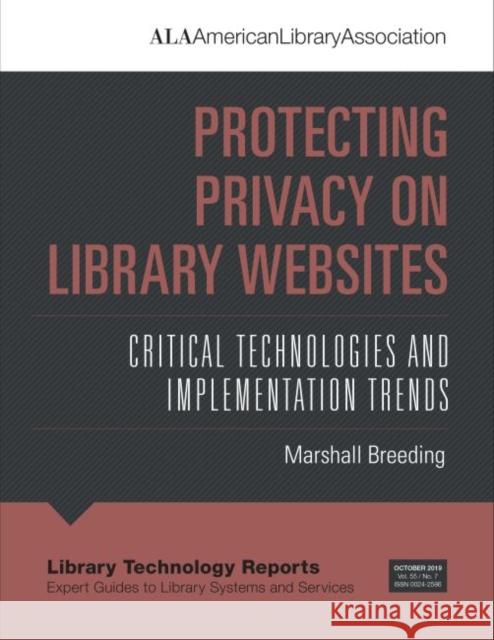 Protecting Privacy on Library Websites: Critical Technologies and Implementation Trends Marshall Breeding 9780838918203 Eurospan (JL) - książka