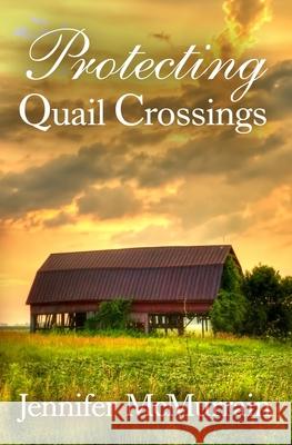 Protecting Quail Crossings Jennifer McMurrain 9798758582466 Independently Published - książka