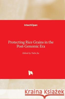 Protecting Rice Grains in the Post-Genomic Era Yulin Jia 9781789843873 Intechopen - książka