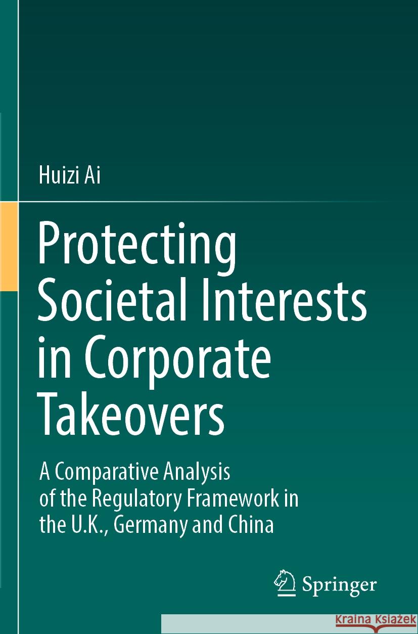 Protecting Societal Interests in Corporate Takeovers Ai, Huizi 9789811975486 Springer Nature Singapore - książka