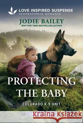 Protecting the Baby Jodie Bailey 9781335906793 Love Inspired Suspense Larger Print - książka
