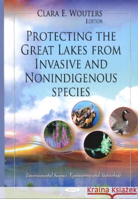 Protecting the Great Lakes from Invasive & Non-Indigenous Species Clara E Wouters 9781617281037 Nova Science Publishers Inc - książka