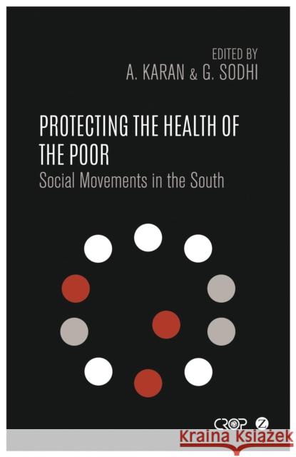 Protecting the Health of the Poor: Social Movements in the South Abraar Karan Geeta Sodhi 9781783605521 Zed Books - książka