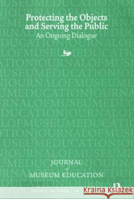 Protecting the Objects and Serving the Public: An Ongoing Dialogue Robinson, Cynthia 9781138404816 Routledge - książka