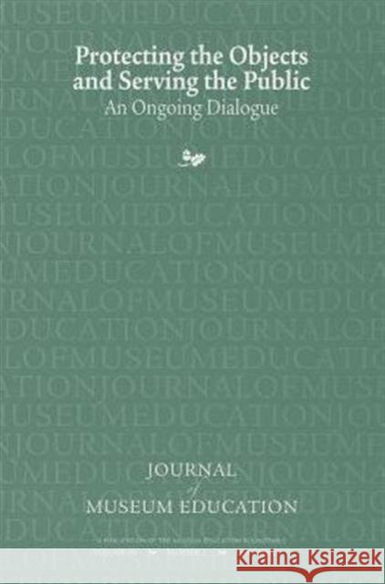 Protecting the Objects and Serving the Public: An Ongoing Dialogue Cynthia Robinson Tina R. Nolan 9781598748734 Left Coast Press - książka