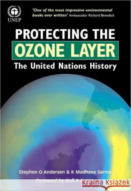 Protecting the Ozone Layer : The United Nations History Stephen O. Andersen K. Madhava Sarma 9781853839054 JAMES & JAMES (SCIENCE PUBLISHERS) LTD - książka