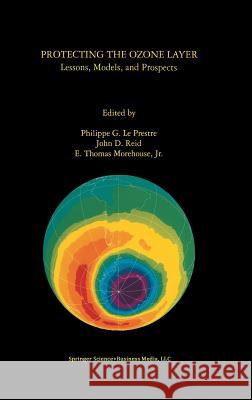 Protecting the Ozone Layer: Lessons, Models, and Prospects Le Prestre, Philippe G. 9780792382454 Kluwer Academic Publishers - książka