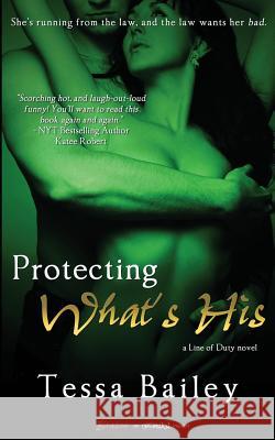 Protecting What's His Tessa Bailey 9781493780440 Createspace - książka