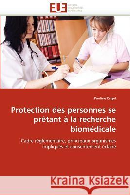 Protection Des Personnes Se Prètant À La Recherche Biomédicale Engel-P 9786131525629 Editions Universitaires Europeennes - książka