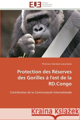 Protection des réserves des gorilles a l''est de la rd.congo Lukombola-P 9786131581588 Editions Universitaires Europeennes - książka