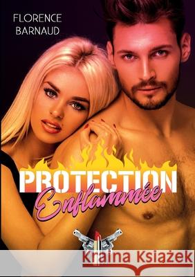 Protection enflammée: Romance militaire Florence Barnaud 9782322482375 Books on Demand - książka