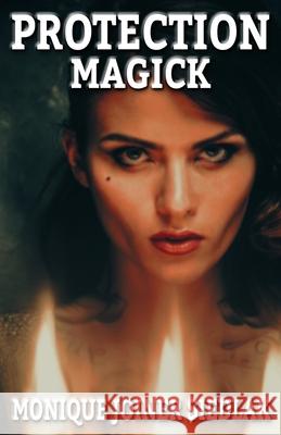 Protection Magick Monique Joiner Siedlak 9781950378241 Oshun Publications, LLC - książka