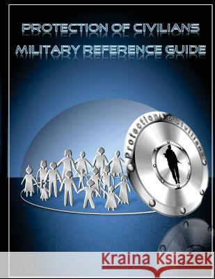 Protection of Civilians Military Reference Guide Peacekeeping and Stability Operations in United States Army War College 9781505808414 Createspace - książka