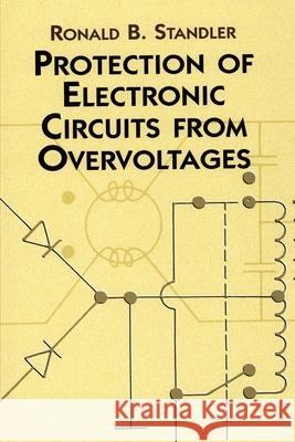Protection of Electronic Circuits from Overvoltages Standler, Ronald B. 9780486425528 Dover Publications - książka