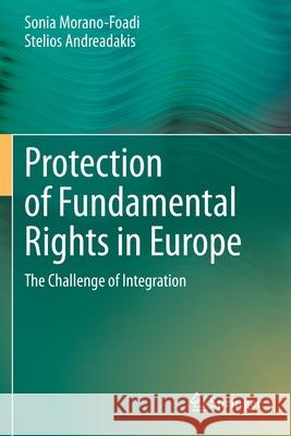 Protection of Fundamental Rights in Europe: The Challenge of Integration Sonia Morano-Foadi Stelios Andreadakis 9783030423698 Springer - książka