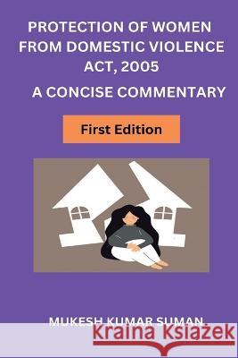Protection of Women from Domestic Violence Act, 2005 Mukesh Kumar   9798889594888 Notion Press - książka