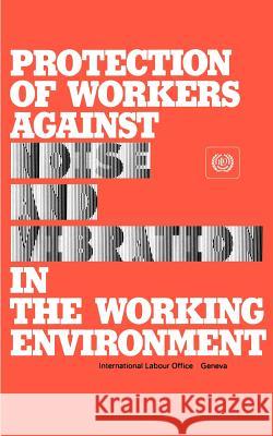 Protection of workers against noise and vibration in the working environment. ILO Code of practice Ilo 9789221017097 International Labour Office - książka