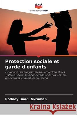 Protection sociale et garde d'enfants Nkrumah, Rodney Buadi 9786208475888 Editions Notre Savoir - książka
