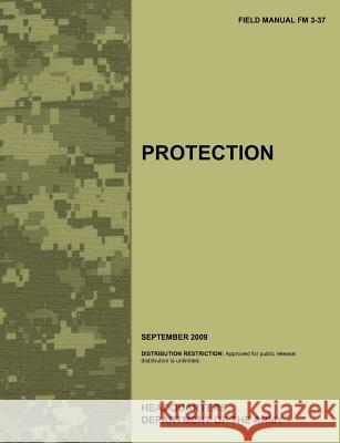 Protection: The official U.S. Army Field Manual FM 3-37 (September 2009) Army Training Doctrine and Command 9781780399379 Military Bookshop - książka