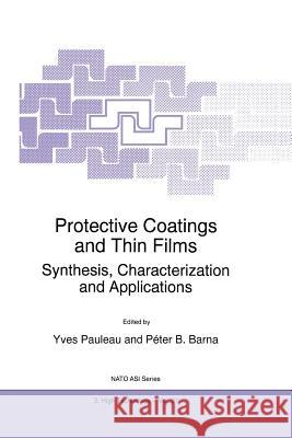 Protective Coatings and Thin Films: Synthesis, Characterization and Applications Pauleau, Y. 9789401063807 Springer - książka