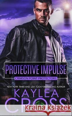Protective Impulse Kaylea Cross   9798372579798 Independently Published - książka