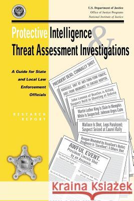 Protective Intelligence and Threat Assessment Investigations: A Guide for State and Local Law Enforcement Officials Robert A. Fein Bryan Vossekuil 9781482041743 Createspace - książka