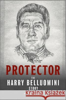 Protector: The Harry Belluomini Story Matt Hader 9781956872125 Amika Press - książka