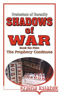 Protectors of Serenity - Shadows of War: Book the First: The Prophecy Continues Heron, Zay 9781418476861 Authorhouse - książka