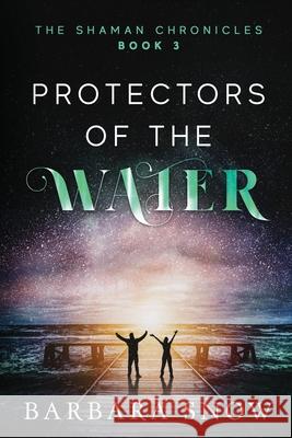 Protectors of the Water: The Shaman Chronicles Book 3 Barbara Snow 9781089906575 Independently Published - książka