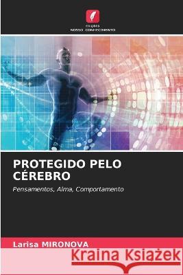 Protegido Pelo Cerebro Larisa Mironova   9786206117841 Edicoes Nosso Conhecimento - książka