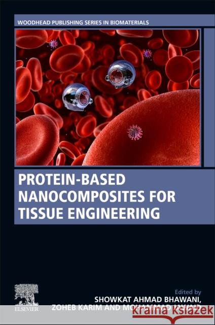 Protein-Based Nanocomposites for Tissue Engineering Showkat Ahmad Bhawani Zoheb Karim Mohammad Jawaid 9780323993579 Woodhead Publishing - książka