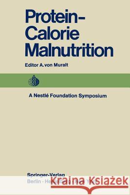 Protein-Calorie Malnutrition: A Nestlé Foundation Symposium Muralt, A. V. 9783642879715 Springer - książka