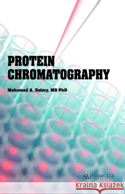 Protein Chromatography A. Selmy Mohamed   9781773611587 Arcler Education Inc - książka