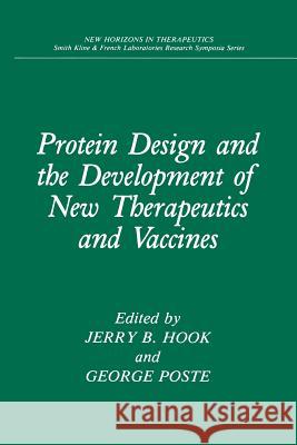 Protein Design and the Development of New Therapeutics and Vaccines Jerry B. Hook George Poste 9781468457414 Springer - książka