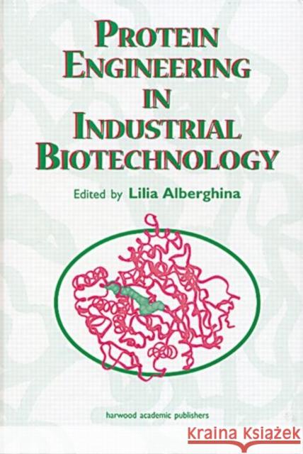 Protein Engineering For Industrial Biotechnology Lilia Alberghina 9789057024122 CRC Press - książka