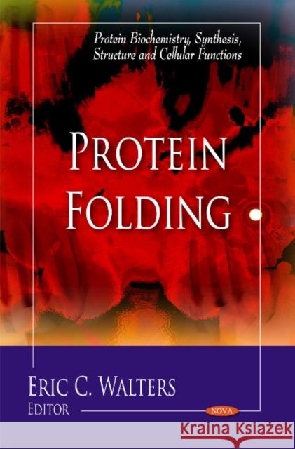 Protein Folding Eric C Walters 9781617289903 Nova Science Publishers Inc - książka