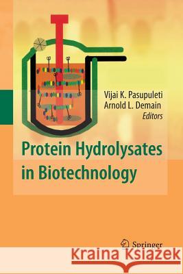 Protein Hydrolysates in Biotechnology Vijai K. Pasupuleti, Arnold L. Demain 9789401783200 Springer - książka