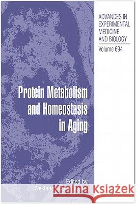 Protein Metabolism and Homeostasis in Aging Nektarios Tavernarakis 9781441970015 Springer Science+Business Media - książka