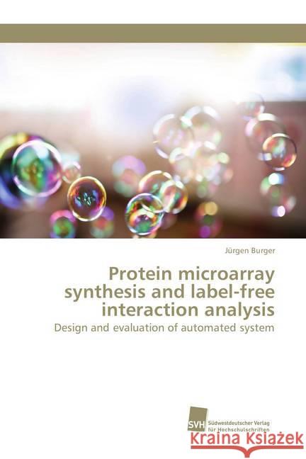 Protein microarray synthesis and label-free interaction analysis : Design and evaluation of automated system Burger, Jürgen 9786202322041 Südwestdeutscher Verlag für Hochschulschrifte - książka
