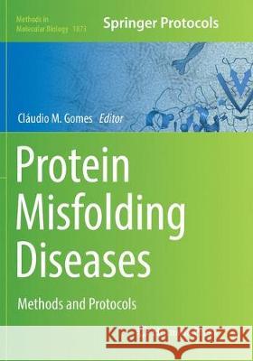 Protein Misfolding Diseases: Methods and Protocols Gomes, Cláudio M. 9781493993963 Humana - książka