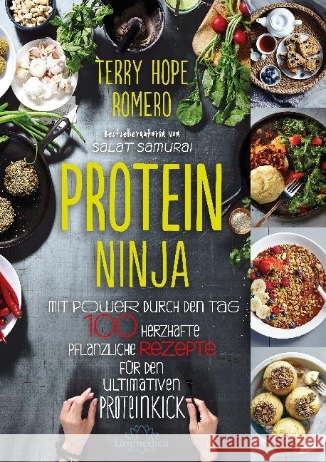 Protein Ninja : Mit Power durch den Tag - 100 herzhafte pflanzliche Rezpete für den ultimativen Proteinkick Romero, Terry Hope 9783946566175 Unimedica - książka